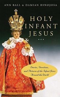 Produktbild: Holy Infant Jesus Stories, Devotions, and Pictures of the Infant Jesus Around the World