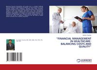 Produktbild: "financial Management in Healthcare: Balancing Costs and Quality"