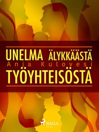 Produktbild: Unelma &auml;lykk&auml;&auml;st&auml; ty&ouml;yhteis&ouml;st&auml;