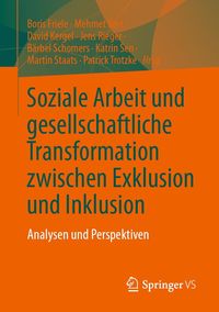 Produktbild: Soziale Arbeit und gesellschaftliche Transformation zwischen Exklusion und Inklusion