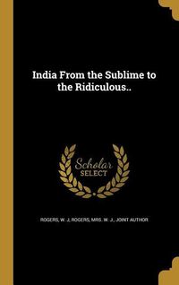 Produktbild: India From the Sublime to the Ridiculous..