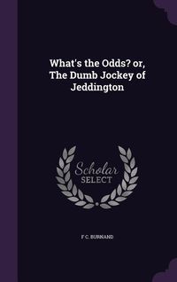 Produktbild: What's the Odds? or, The Dumb Jockey of Jeddington