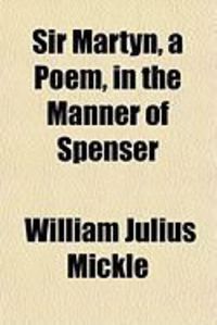 Produktbild: Sir Martyn, a Poem, in the Manner of Spenser