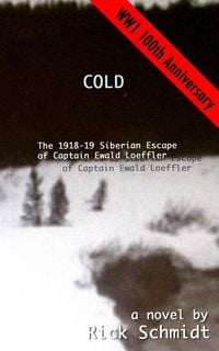 Produktbild: Cold, The 1918-19 Siberian Escape Of Captain Ewald Loeffler