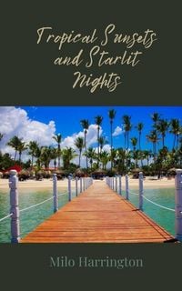 Produktbild: Tropical Sunsets and Starlit Nights