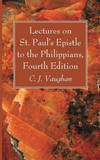 Produktbild: Lectures on St. Paul's Epistle to the Philippians, Fourth Edition