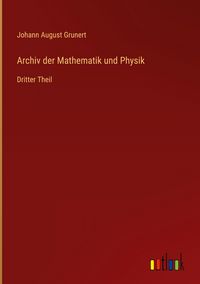 Produktbild: Archiv der Mathematik und Physik
