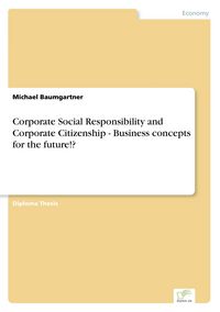 Produktbild: Corporate Social Responsibility and Corporate Citizenship - Business concepts for the future!?