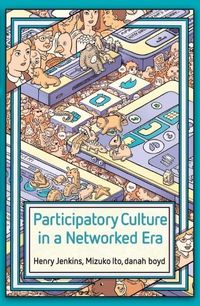 Bild vom Artikel Participatory Culture in a Networked Era vom Autor Henry Jenkins