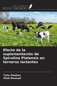 Produktbild: Efecto de la suplementaci&oacute;n de Spirulina Platensis en terneros lactantes
