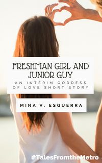 Produktbild: Freshman Girl and Junior Guy (An Interim Goddess of Love short story)