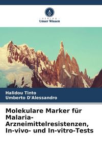 Produktbild: Molekulare Marker f&uuml;r Malaria-Arzneimittelresistenzen, In-vivo- und In-vitro-Tests