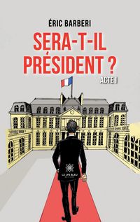 Produktbild: &Eacute;ric Barberi: Sera-t-il president ?
