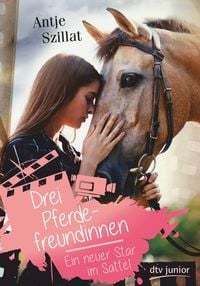 Produktbild: Drei Pferdefreundinnen – Ein neuer Star im Sattel