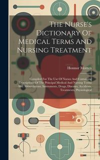 Produktbild: The Nurse's Dictionary Of Medical Terms And Nursing Treatment