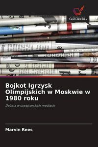 Produktbild: Bojkot Igrzysk Olimpijskich w Moskwie w 1980 roku