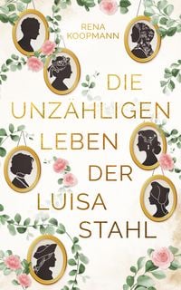 Produktbild: Die unz&auml;hligen Leben der Luisa Stahl