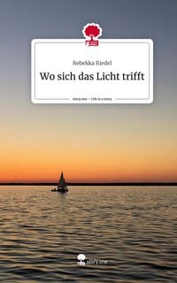 Produktbild: Wo sich das Licht trifft. Life is a Story - story.one