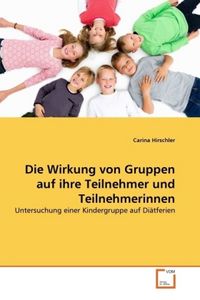 Produktbild: Hirschler, C: Wirkung von Gruppen auf ihre Teilnehmer und Te