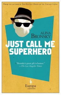Bild vom Artikel Just Call Me Superhero vom Autor Alina Bronsky
