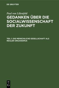 Produktbild: Die menschliche Gesellschaft als realer Organismus