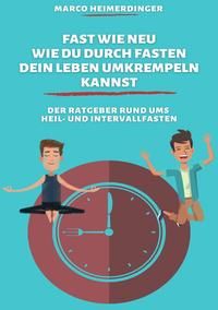 Produktbild: Fast wie neu - Wie du durch Fasten dein Leben umkrempeln kannst