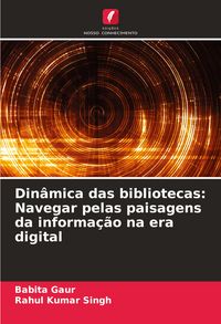 Produktbild: Din&acirc;mica das bibliotecas: Navegar pelas paisagens da informa&ccedil;&atilde;o na era digital