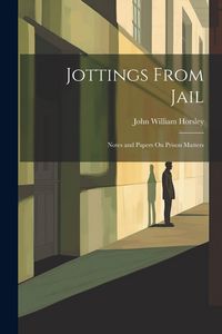 Produktbild: Jottings From Jail: Notes and Papers On Prison Matters