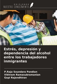 Produktbild: Estr&eacute;s, depresi&oacute;n y dependencia del alcohol entre los trabajadores inmigrantes