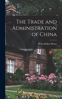 Produktbild: The Trade and Administration of China