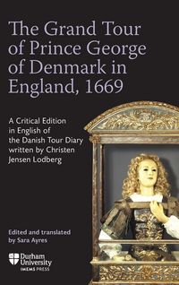 Produktbild: The Grand Tour of Prince George of Denmark in England, 1669