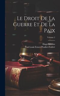 Produktbild: Le Droit De La Guerre Et De La Paix; Volume 2
