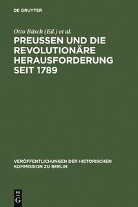 Produktbild: Preu&szlig;en und die revolution&auml;re Herausforderung seit 1789