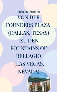 Produktbild: Von der Founders Plaza (Dallas, Texas) zu den Fountains of Bellagio (Las Vegas, Nevada)