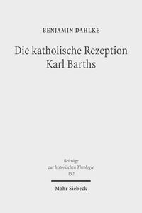 Bild vom Artikel Die katholische Rezeption Karl Barths vom Autor Benjamin Dahlke