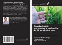 Produktbild: Caracterizaci&oacute;n morfol&oacute;gica y evaluaci&oacute;n de D2 en el trigo pan.