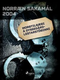 Produktbild: Mor&eth;tilr&aelig;&eth;i &aacute; Dysseg&aring;rd-lestarst&ouml;&eth;inni
