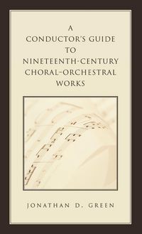 Produktbild: Conductor's Guide to Nineteenth-Century Choral-Orchestral Works