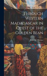 Produktbild: Through Western Madagascar in Quest of the Golden Bean