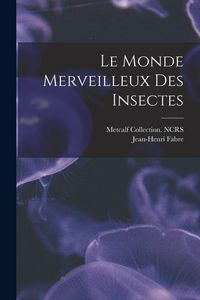Produktbild: Le monde merveilleux des insectes