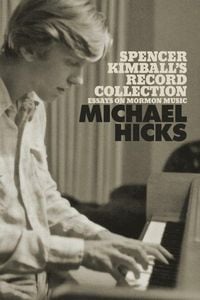 Produktbild: Spencer Kimball's Record Collection: Essays on Mormon Music