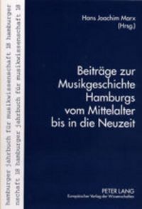 Produktbild: Beitr&auml;ge zur Musikgeschichte Hamburgs vom Mittelalter bis in die Neuzeit