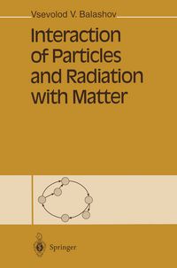 Produktbild: Interaction of Particles and Radiation with Matter