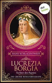 Produktbild: Lucrezia Borgia - Tochter des Papstes