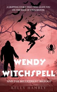 Produktbild: Wendy Witchspell and the Belligerent Bigfoot