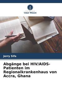 Produktbild: Abg&auml;nge bei HIV/AIDS-Patienten im Regionalkrankenhaus von Accra, Ghana