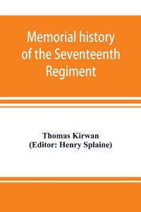Produktbild: Memorial history of the Seventeenth Regiment, Massachusetts Volunteer Infantry (old and new organizations) in the Civil War from 1861-1865