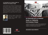 Produktbild: Le Pouvoir De La Parole Dans La Th&eacute;rapie Psychanalytique