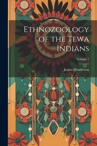 Produktbild: Ethnozoology of the Tewa Indians; Volume 1