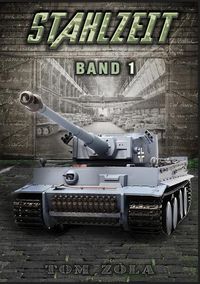 Produktbild: STAHLZEIT Band 1 &ndash; Der andere 2. Weltkrieg
